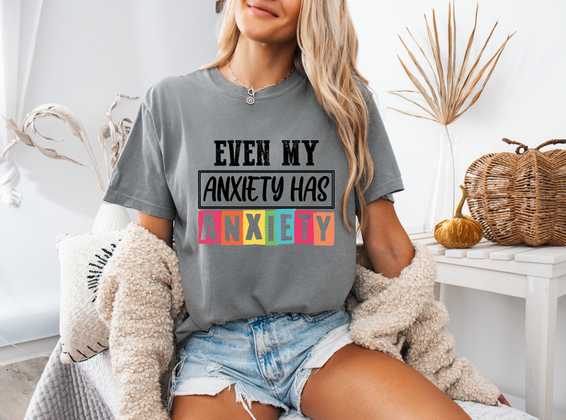 Even My Anxiety Has Anxiety Graphic Tee